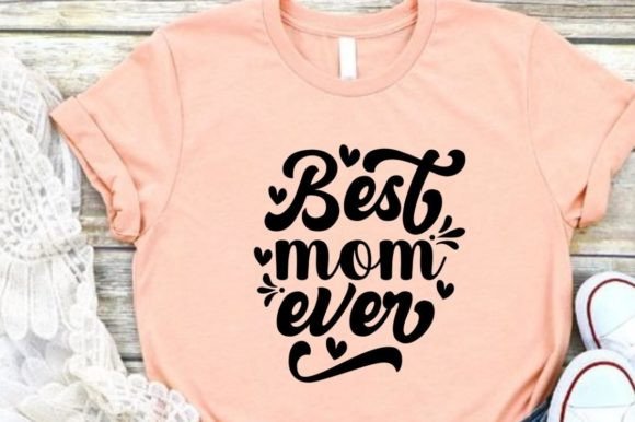 About Best Mom Ever Graphic Design